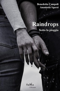 Raindrops. Sotto la pioggia - Librerie.coop Raindrops. Sotto la pioggia - Librerie.coop