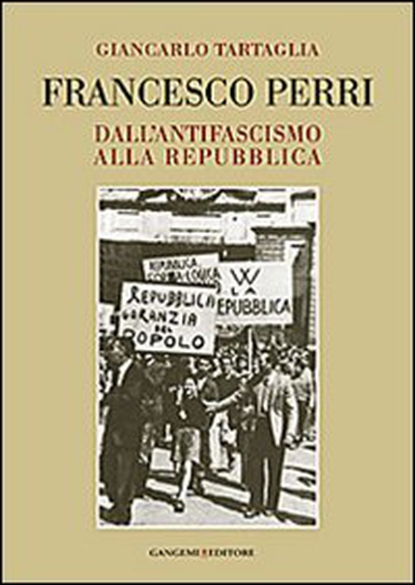 Francesco Perri. Dall'antifascismo alla Repubblica - Librerie.coop Francesco Perri. Dall'antifascismo alla Repubblica - Librerie.coop