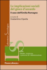 Le implicazioni sociali del gioco d'azzardo. Il caso dell'Emilia Romagna - Librerie.coop