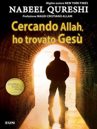 Cercando Allah, ho trovato Gesù. Un musulmano devoto incontra il cristianesimo - Librerie.coop