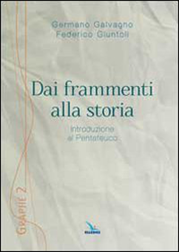 Dai frammenti alla storia. Introduzione al Pentateuco - Librerie.coop Dai frammenti alla storia. Introduzione al Pentateuco - Librerie.coop