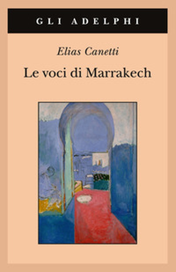Le voci di Marrakech. Note di un viaggio - Librerie.coop Le voci di Marrakech. Note di un viaggio - Librerie.coop