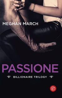 Passione. Billionaire trilogy - Librerie.coop Passione. Billionaire trilogy - Librerie.coop