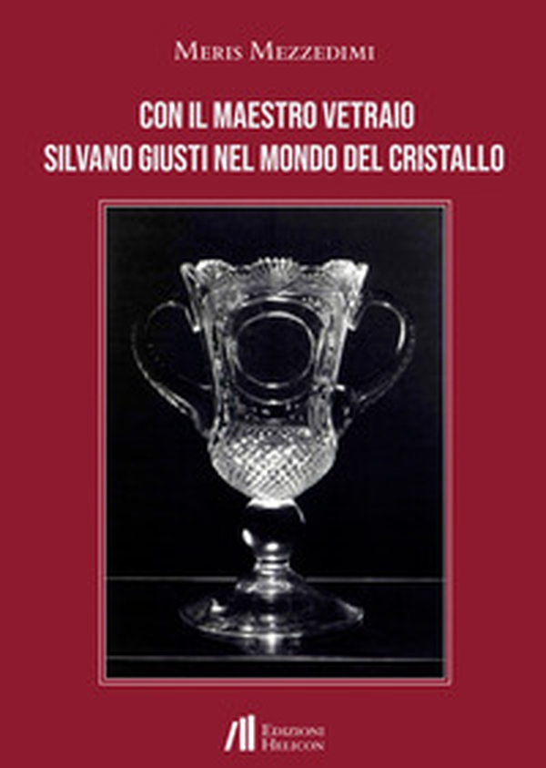 Con il Maestro vetraio Silvano Giusti nel mondo del cristallo - Librerie.coop Con il Maestro vetraio Silvano Giusti nel mondo del cristallo - Librerie.coop