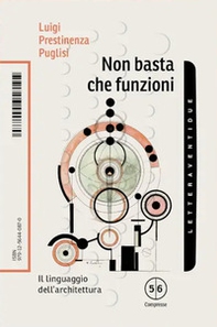 Non basta che funzioni. Il linguaggio dell'architettura - Librerie.coop