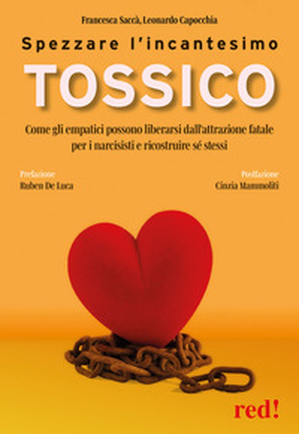 Spezzare l'incantesimo tossico. Come gli empatici possono liberarsi dall'attrazione fatale per i narcisisti e ricostruire sé stessi - Librerie.coop Spezzare l'incantesimo tossico. Come gli empatici possono liberarsi dall'attrazione fatale per i narcisisti e ricostruire sé stessi - Librerie.coop