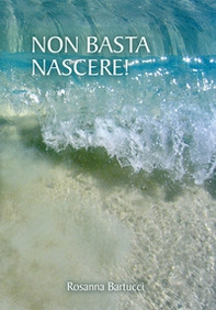 Non basta nascere! - Librerie.coop