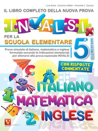 Il libro completo della nuova prova INVALSI per la scuola elementare. 5ª elementare. Italiano, matematica e inglese - Librerie.coop Il libro completo della nuova prova INVALSI per la scuola elementare. 5ª elementare. Italiano, matematica e inglese - Librerie.coop