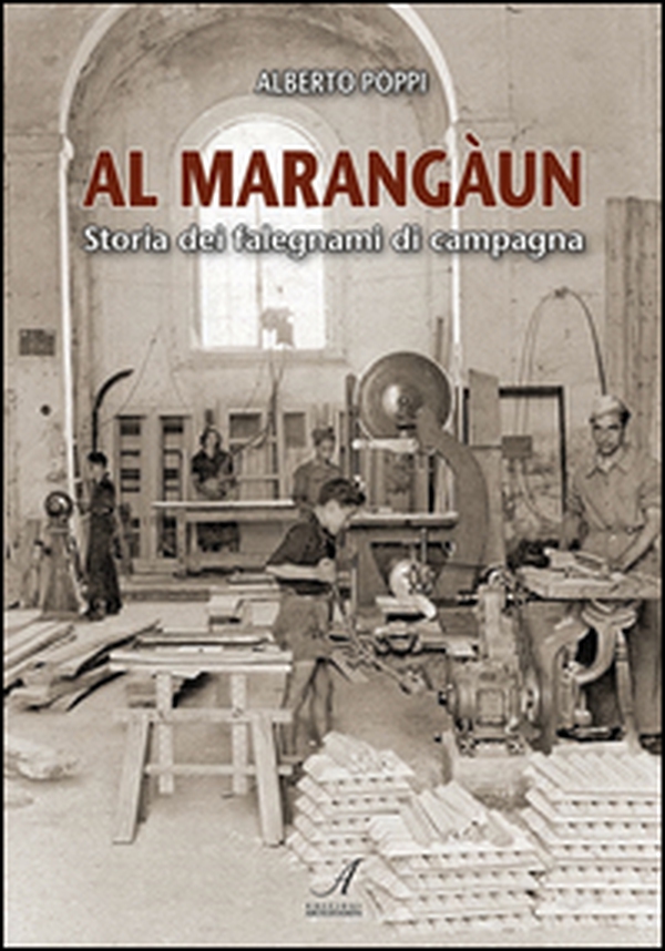 Al marangaun. Storia dei falegnami di campagna - Librerie.coop Al marangaun. Storia dei falegnami di campagna - Librerie.coop