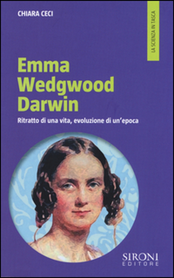 Emma Wedgwood Darwin. Ritratto di una vita, evoluzione di un'epoca - Librerie.coop Emma Wedgwood Darwin. Ritratto di una vita, evoluzione di un'epoca - Librerie.coop