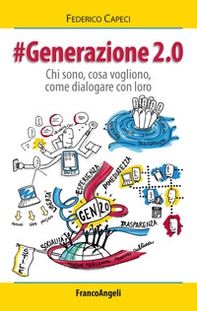 Generazione 2.0. Chi sono, cosa vogliono, come dialogare con loro - Librerie.coop