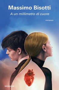 A un millimetro di cuore - Librerie.coop
