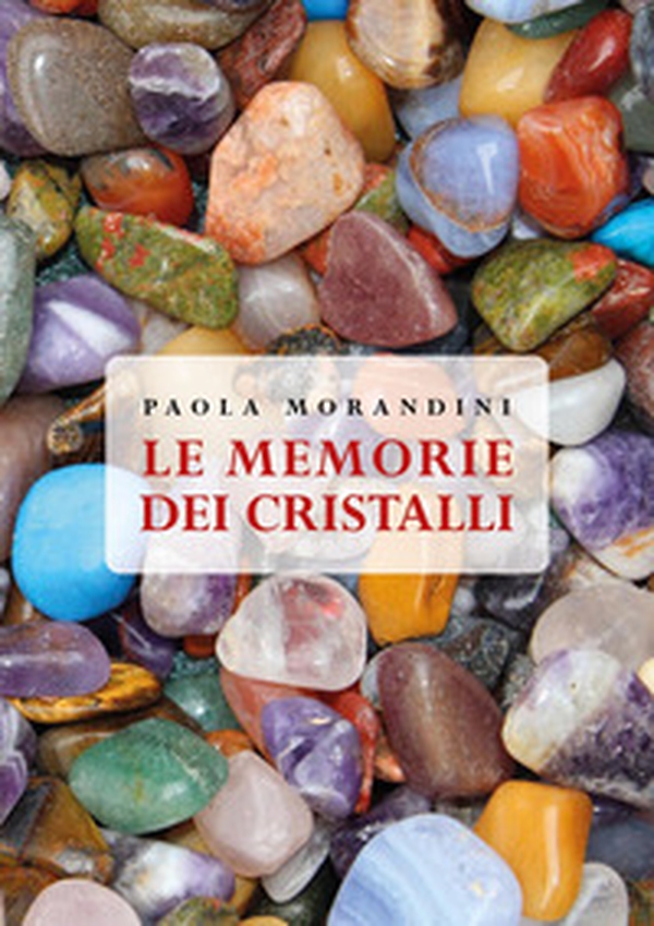 Le memorie dei cristalli - Librerie.coop Le memorie dei cristalli - Librerie.coop