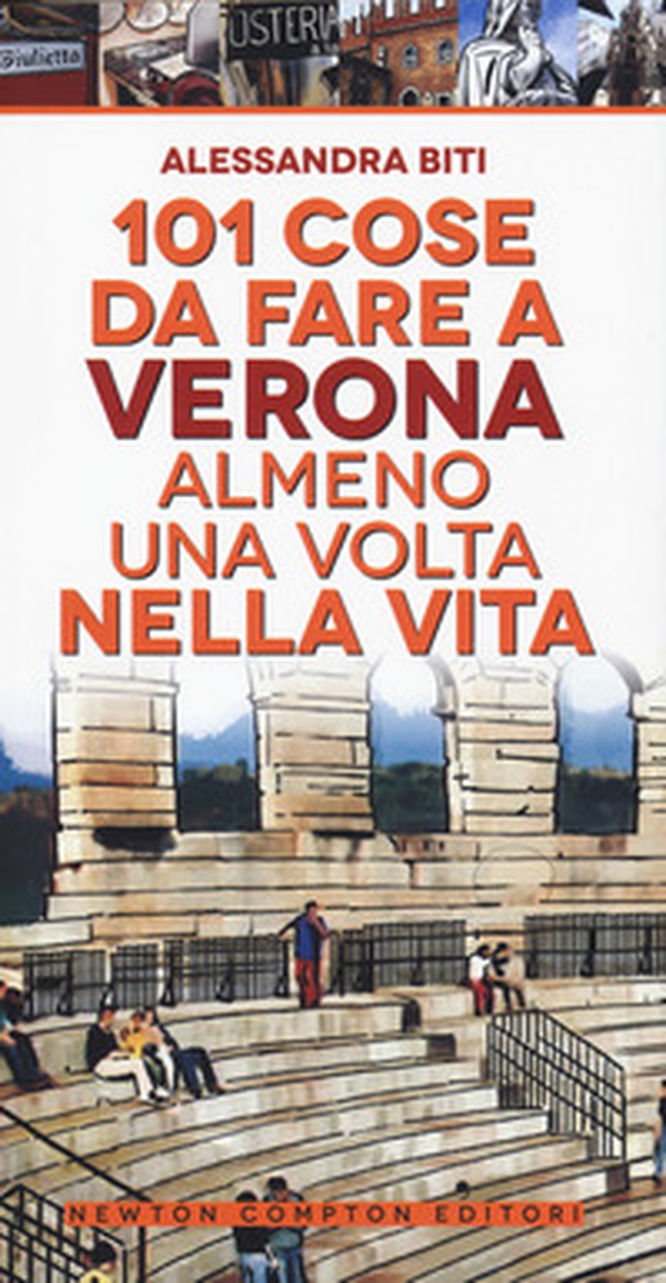 101 cose da fare a Verona almeno una volta nella vita - Librerie.coop 101 cose da fare a Verona almeno una volta nella vita - Librerie.coop