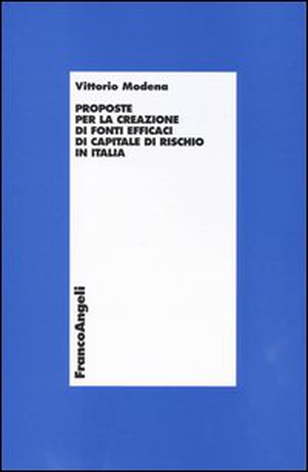 Proposte per la creazione di fonti efficaci di capitale di rischio in Italia - Librerie.coop