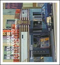 Restaurare il Novecento. Storie, esperienze e prospettive in architettura - Librerie.coop