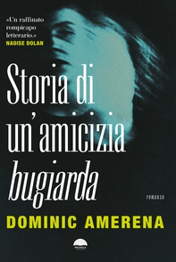 Storia di un'amicizia bugiarda - Librerie.coop