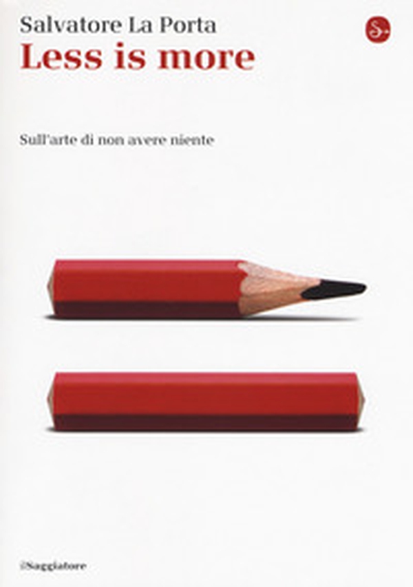 Less is more. Sull'arte di non avere niente - Librerie.coop Less is more. Sull'arte di non avere niente - Librerie.coop