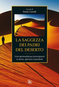 La saggezza dei Padri del deserto - Librerie.coop