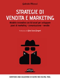 Strategie di vendita e marketing. Modello innovativo con kit excel per sviluppare piani di marketing, comunicazione, vendite - Librerie.coop Strategie di vendita e marketing. Modello innovativo con kit excel per sviluppare piani di marketing, comunicazione, vendite - Librerie.coop