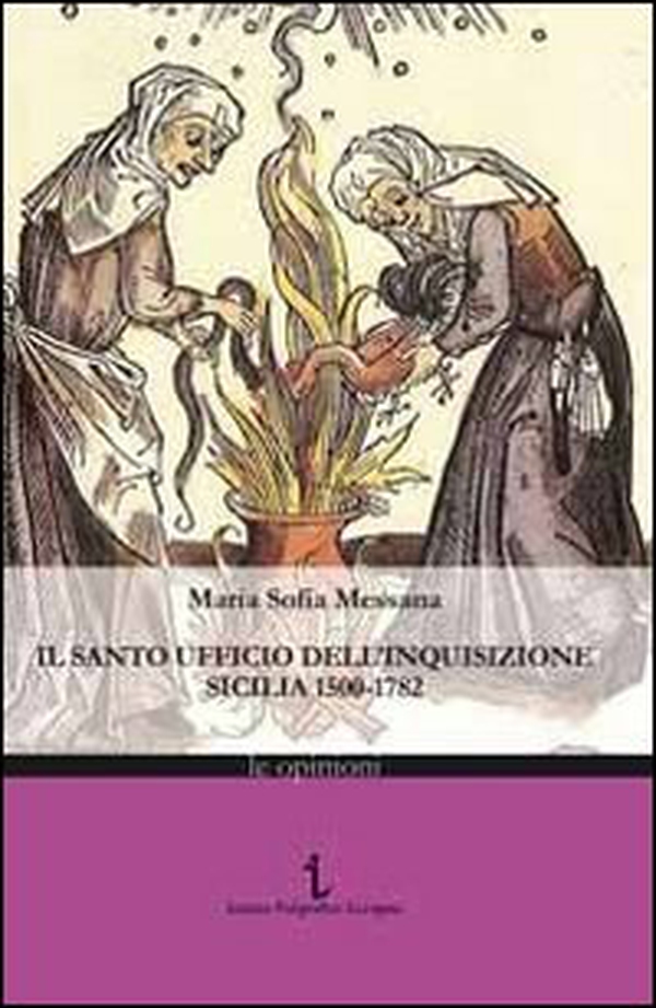 Il Santo ufficio dell'Inquisizione. Sicilia 1500-1782 - Librerie.coop Il Santo ufficio dell'Inquisizione. Sicilia 1500-1782 - Librerie.coop