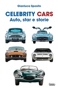 Celebrity Cars. Auto, star e storie - Librerie.coop
