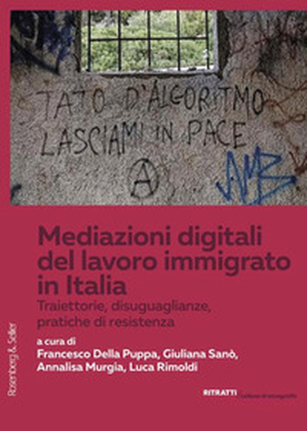 Mediazioni digitali del lavoro immigrato in Italia. Traiettorie, disuguaglianze, pratiche di resistenza - Librerie.coop