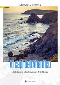 Ai capi dell'atlantico. Dalle fattorie irlandesi ai mari della Florida - Librerie.coop