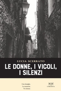Le donne, i vicoli, i silenzi - Librerie.coop