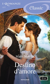Destino d'amore (I Romanzi Classic) - Librerie.coop