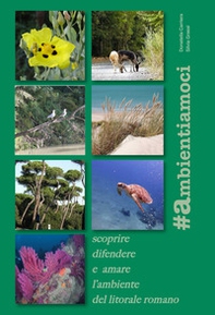 #ambientiamoci. Scoprire difendere e amare l'ambiente del litorale romano - Librerie.coop
