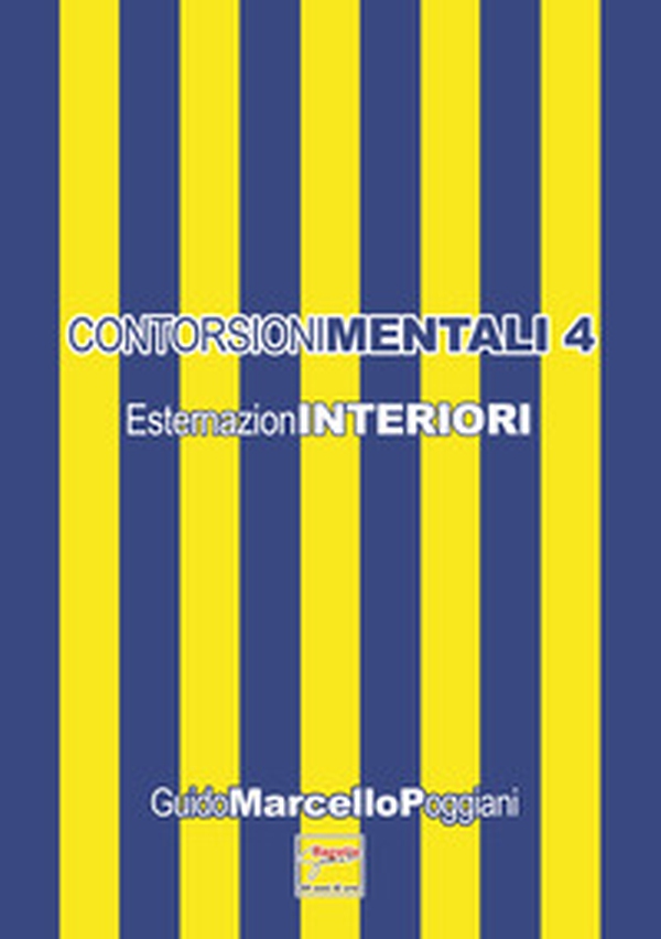 Contorsioni mentali. Esternazioninteriori - Vol. 4 - Librerie.coop Contorsioni mentali. Esternazioninteriori - Vol. 4 - Librerie.coop