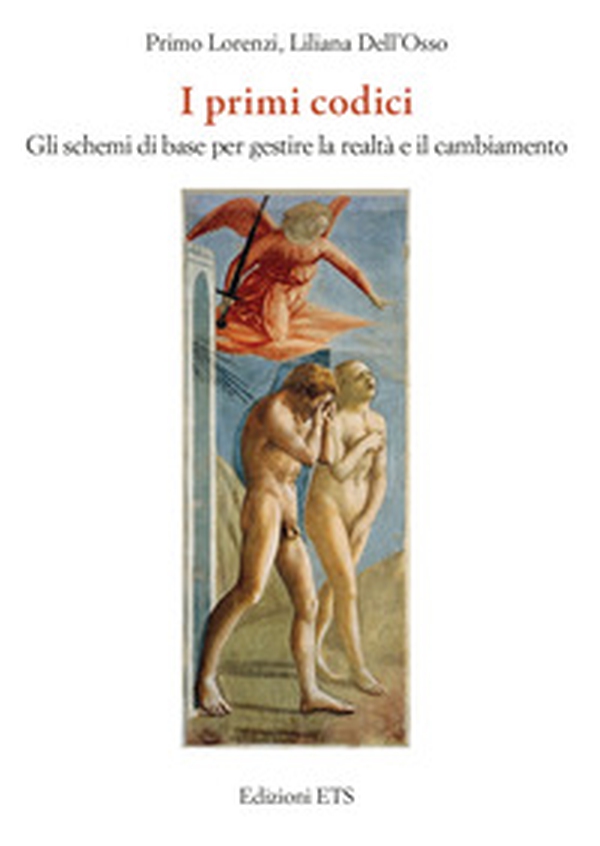 I primi codici. Gli schemi di base per gestire la realtà e il cambiamento - Librerie.coop I primi codici. Gli schemi di base per gestire la realtà e il cambiamento - Librerie.coop