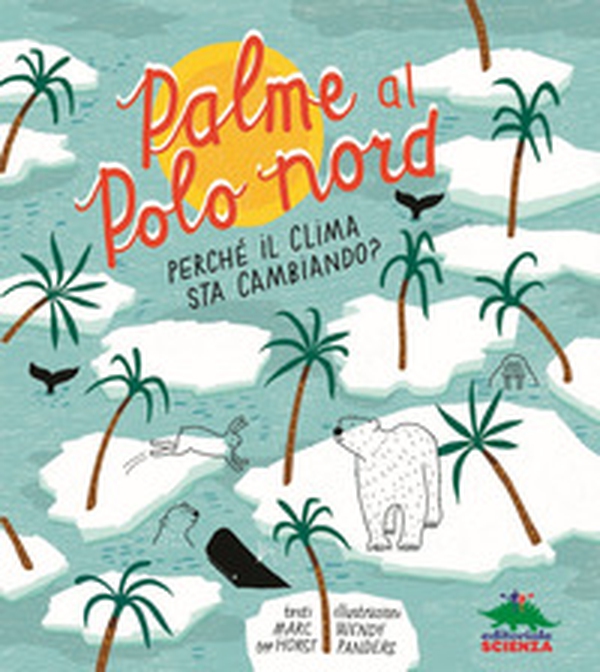 Palme al Polo Nord. Perché il clima sta cambiando? - Librerie.coop Palme al Polo Nord. Perché il clima sta cambiando? - Librerie.coop