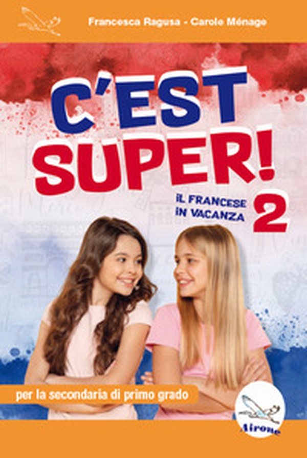 C'est super! 2. Il francese in vacanza - Librerie.coop C'est super! 2. Il francese in vacanza - Librerie.coop