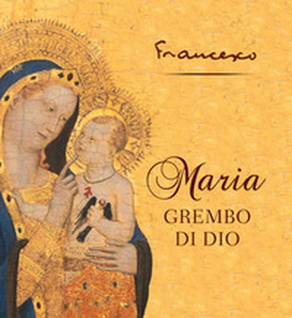 Maria grembo di Dio - Librerie.coop Maria grembo di Dio - Librerie.coop
