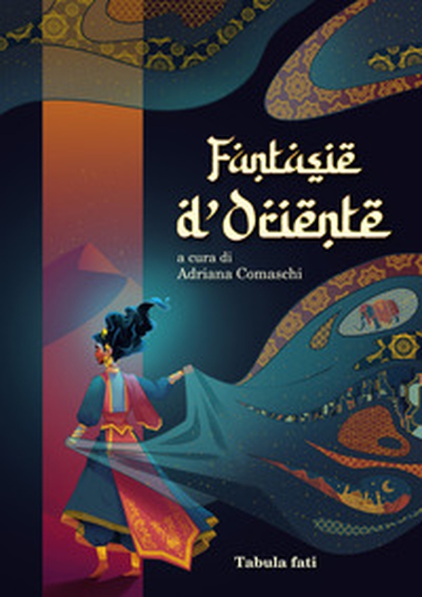 Fantasie d'Oriente - Librerie.coop Fantasie d'Oriente - Librerie.coop