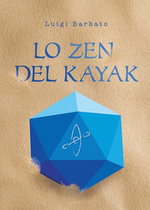 Lo zen del kayak - Librerie.coop Lo zen del kayak - Librerie.coop