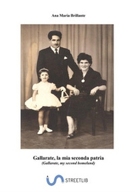 Gallarate, la mia seconda patria. Ediz. italiana e inglese - Librerie.coop