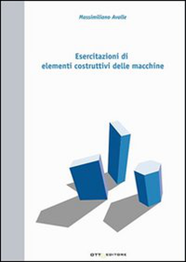 Esercitazioni di elementi costruttivi delle macchine - Librerie.coop Esercitazioni di elementi costruttivi delle macchine - Librerie.coop
