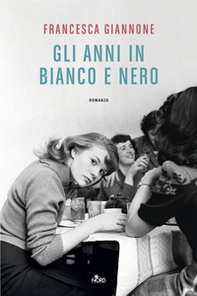 Gli anni in bianco e nero - Librerie.coop