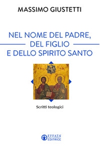 Nel nome del Padre, del Figlio e dello Spirito Santo. Scritti teologici - Librerie.coop