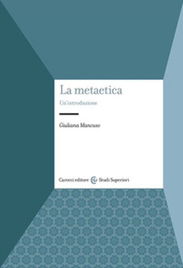 La metaetica. Un'introduzione - Librerie.coop La metaetica. Un'introduzione - Librerie.coop