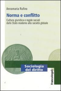 Norma e conflitto. Cultura giuridica e regole sociali, dallo Stato moderno alla società globale - Librerie.coop