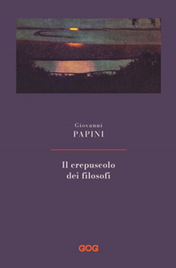 Il crepuscolo dei filosofi. Kant, Hegel, Schopenhauer, Comte, Spencer, Nietzsche - Librerie.coop Il crepuscolo dei filosofi. Kant, Hegel, Schopenhauer, Comte, Spencer, Nietzsche - Librerie.coop