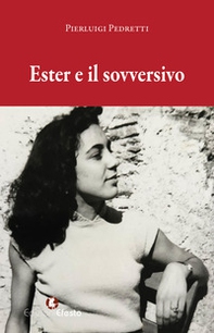 Ester e il sovversivo - Librerie.coop Ester e il sovversivo - Librerie.coop