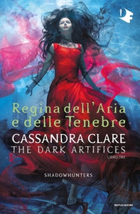 Regina dell'aria e delle tenebre. Dark artifices. Shadowhunters - Librerie.coop Regina dell'aria e delle tenebre. Dark artifices. Shadowhunters - Librerie.coop