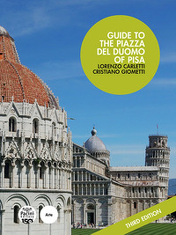 Guide to the Piazza del Duomo of Pisa - Librerie.coop Guide to the Piazza del Duomo of Pisa - Librerie.coop