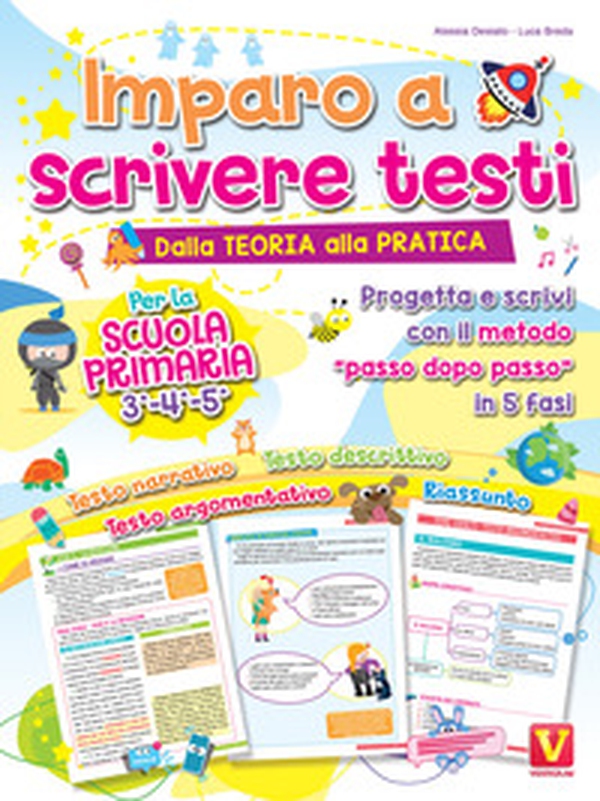 Imparo a scrivere testi. Per la scuola primaria 3-4-5. Dalla teoria alla pratica. Progetta e scrivi con il metodo «passo dopo passo» in 5 fasi - Librerie.coop Imparo a scrivere testi. Per la scuola primaria 3-4-5. Dalla teoria alla pratica. Progetta e scrivi con il metodo «passo dopo passo» in 5 fasi - Librerie.coop