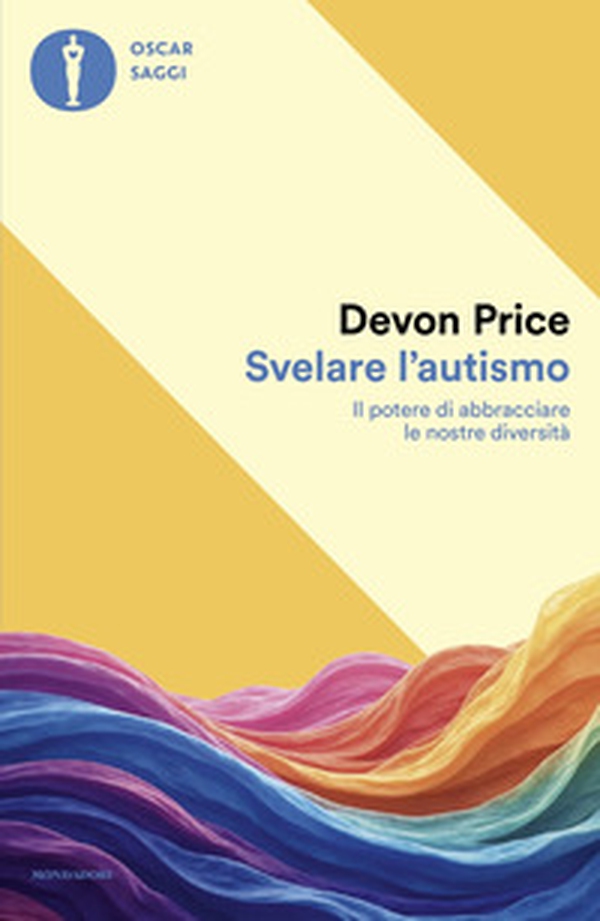 Svelare l'autismo. Il potere di abbracciare le nostre diversità - Librerie.coop